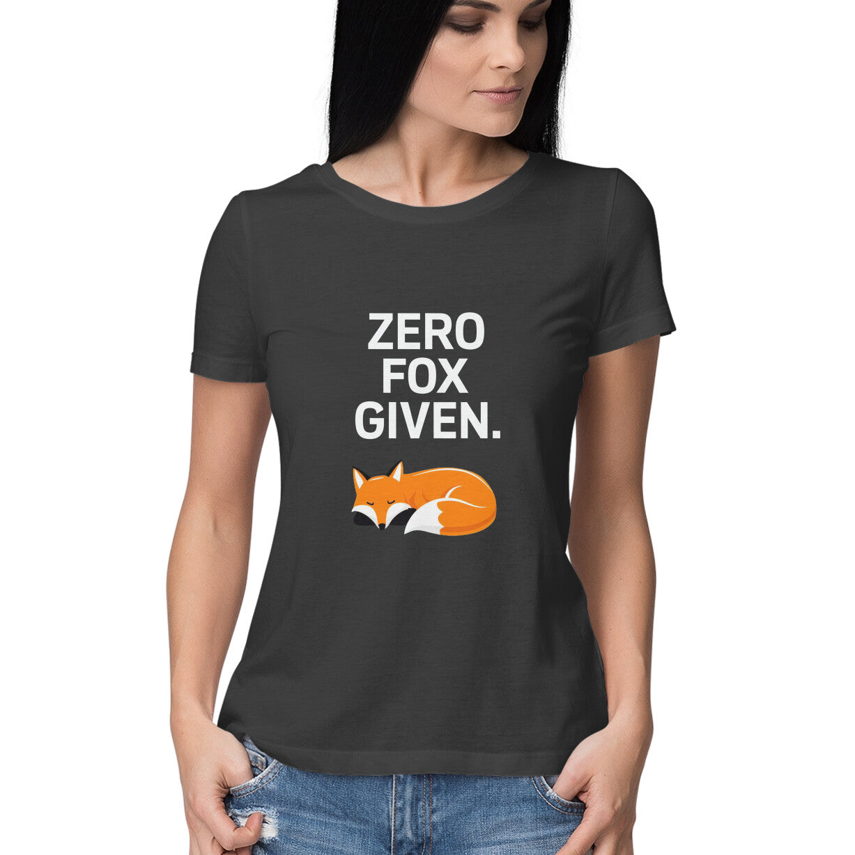 Women Round Neck T-Shirt - Zero Fox Given