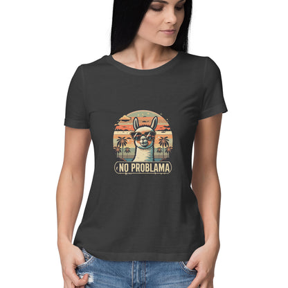 Women Round Neck T-Shirt - No Problama