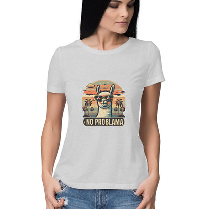 Women Round Neck T-Shirt - No Problama