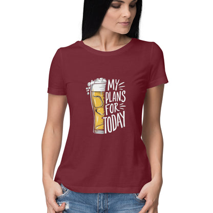 Women Round Neck T-Shirt - Beer Plans