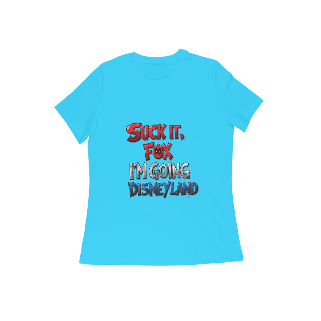 Women Round Neck T-Shirt - I'm Going Disneyland | Deadpool